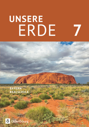 Unsere Erde (Oldenbourg) – Realschule Bayern 2017 – 7. Jahrgangsstufe von Breibisch,  Milena, Flath,  Martina, Reisle,  Katharina, Richter,  Julia, Rudyk,  Ellen, Wachter,  Sonja, Zitzelsberger,  Ursula