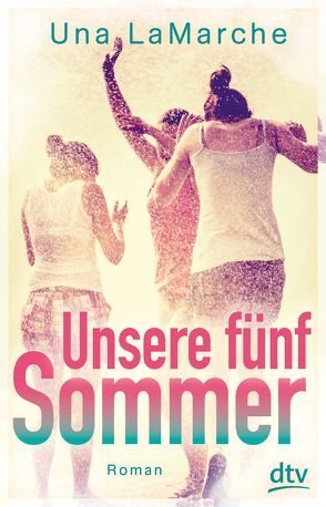 Unsere fünf Sommer von LaMarche,  Una, Netolitzky,  Katharina, Singh,  Stephanie