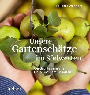 Unsere Gartenschätze von Wehnert,  Felicitas