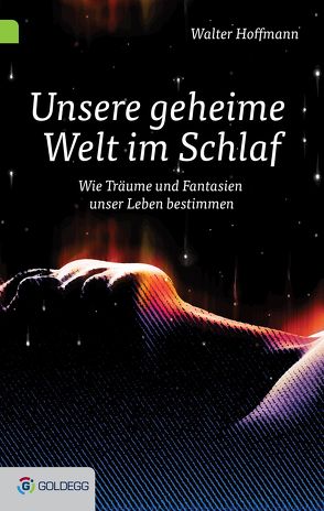 Unsere geheime Welt im Schlaf von Hoffmann,  Walter