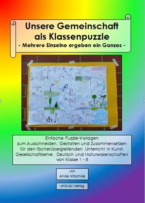 Unsere Gemeinschaft als Klassenpuzzle – Mehrere Einzelne ergeben ein Ganzes – von Nitschke,  Anke