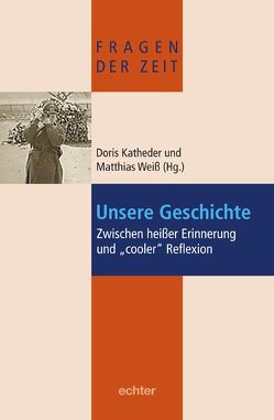 Unsere Geschichte von Katheder,  Doris, Weiß,  Matthias