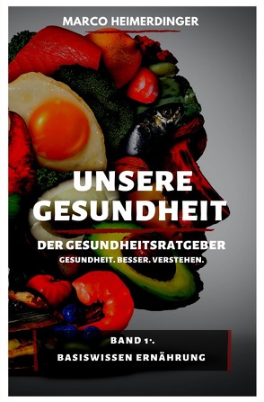 Unsere Gesundheit – Der Gesundheitsratgeber von Heimerdinger,  Marco