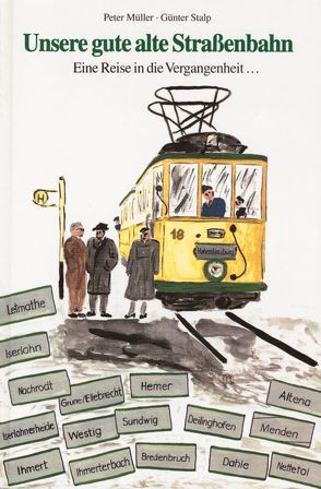 Unsere gute alte Strassenbahn von Dossmann,  Ernst, Müller,  Peter, Stalp,  Günter