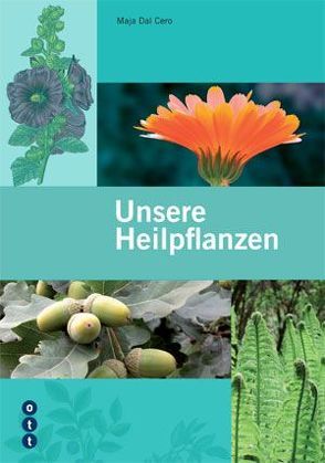 Unsere Heilpflanzen von Dal Cero,  Maja