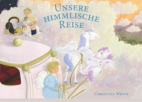 Unsere himmlische Reise von Weste,  Christina