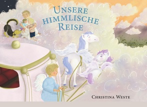 Unsere himmlische Reise von Weste,  Christina