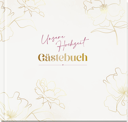 Unsere Hochzeit – Gästebuch von Groh Verlag