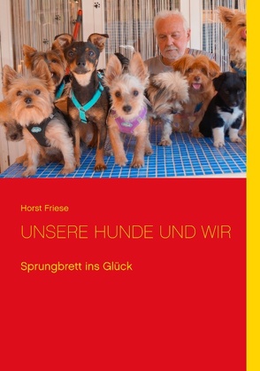 Unsere Hunde und wir von Friese,  Horst