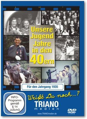 Unsere Jugend-Jahre in den 40ern – Für den Jahrgang 1935: zum 88. Geburtstag