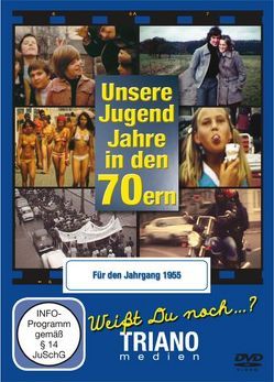 Unsere Jugend-Jahre in den 70ern – Für den Jahrgang 1955. zum 68. Geburtstag