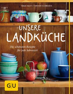 Unsere Landküche von Dusy,  Tanja, Schmedes,  Christa