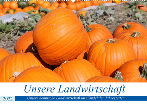 Unsere Landwirtschaft (Wandkalender 2022 DIN A2 quer) von Herrmann,  Udo