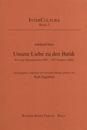 Unsere Liebe zu den Batak von Engelbert,  Ruth, Meis,  Adelheid