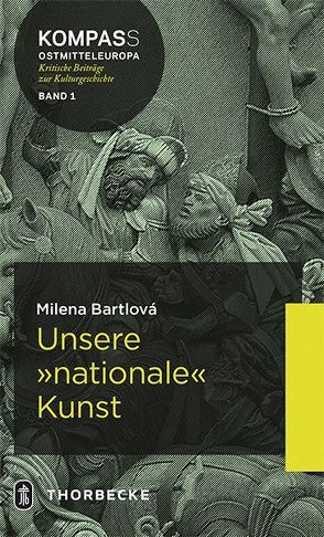 Unsere „nationale“ Kunst von Bartlová,  Milena