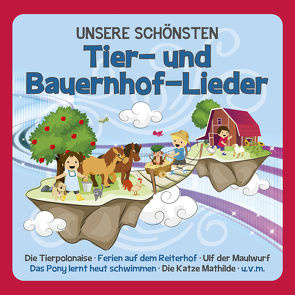 UNSERE SCHÖNSTEN Tier- und Bauernhof-Lieder von Familie Sonntag