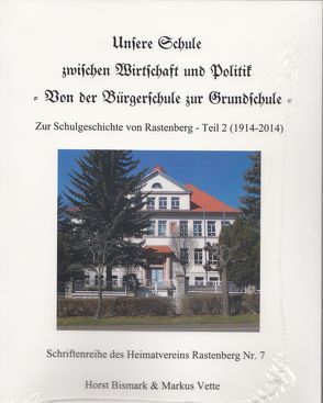 Unsere Schule zwischen Wirtschaft und Politik – Von der Bürgerschule zur Grundschule – von Bismark,  Horst