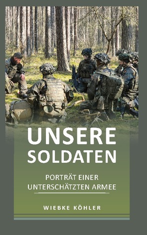 Unsere Soldaten von Köhler,  Wiebke