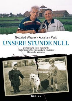 Unsere Stunde Null von Peck,  Abraham J, Wagner,  Gottfried