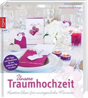 Unsere Traumhochzeit von Krieger,  Julia, Krieger,  Susanne