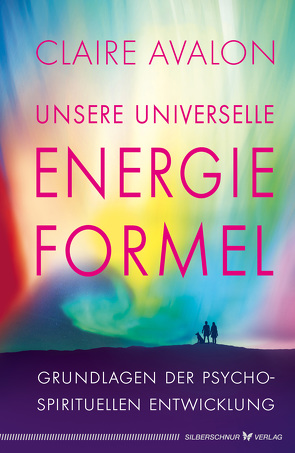 Unsere universelle Energieformel von Avalon,  Claire