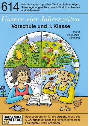 Unsere vier Jahreszeiten. Vorschule und 1. Klasse von Hauschka-Bohmann,  Ingrid, Huber,  Florian