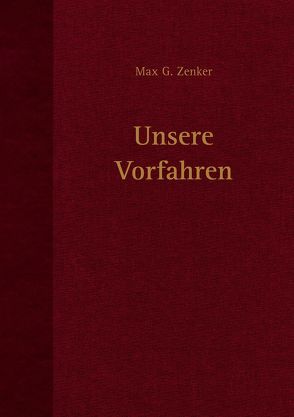 Unsere Vorfahren von Zenker,  Max G., Zenker,  Peter