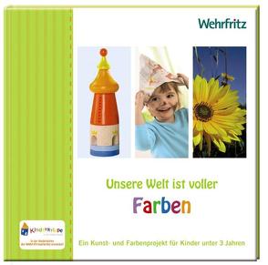 Unsere Welt ist voller Farben von Hirsch,  Beatrix