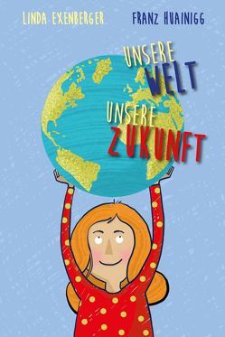 Unsere Welt. Unsere Zukunft.