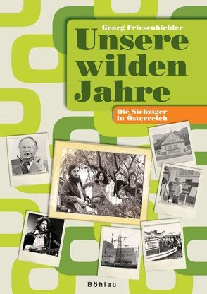 Unsere wilden Jahre von Friesenbichler,  Georg