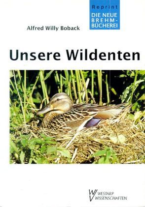 Unsere Wildenten von Boback,  Alfred W