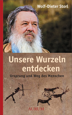 Unsere Wurzeln entdecken von Grosser,  Dirk, Storl,  Wolf-Dieter