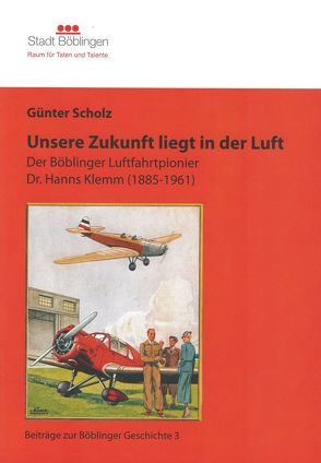 Unsere Zukunft liegt in der Luft von Dr. Scholz,  Günter