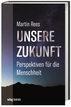 Unsere Zukunft von Rees,  Martin