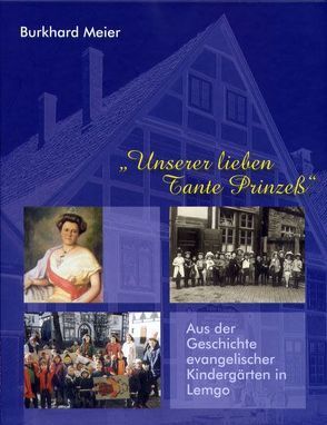 „Unserer lieben Tante Prinzeß“ von Lippe,  Maria zur, Meier,  Burkhard