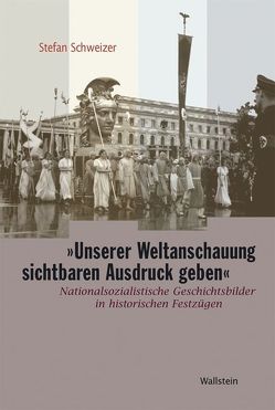 „Unserer Weltanschauung sichtbaren Ausdruck geben“ von Schweizer,  Stefan