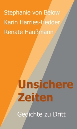 Unsichere Zeiten von Harries-Hedder,  Karin, Haußmann,  Reante, Haußmann,  Renate, von Below,  Stephanie