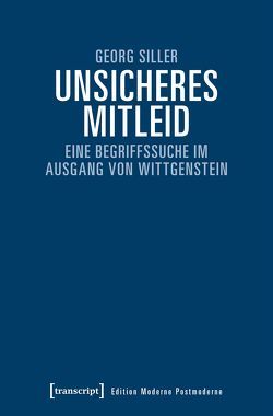 Unsicheres Mitleid von Siller,  Georg