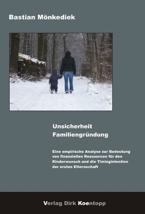 Unsicherheit Familiengründung von Mönkediek,  Bastian