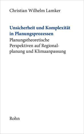 Unsicherheit und Komplexität in Planungsprozessen von Lamker,  Christian Wilhelm