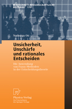 Unsicherheit, Unschärfe und rationales Entscheiden von Ott,  Notburga