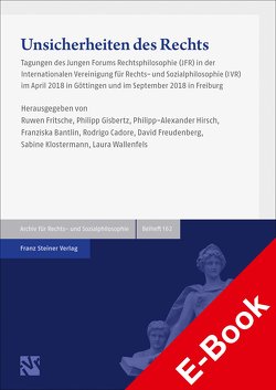 Unsicherheiten des Rechts. Von den sicherheitspolitischen Herausforderungen für die freiheitliche Gesellschaft bis zu den Fehlern und Irrtümern in Recht und Rechtswissenschaft von Bantlin,  Franziska, Cadore,  Rodrigo, Freudenberg,  David, Fritsche,  Ruwen, Gisbertz,  Philipp, Hirsch,  Philipp-Alexander, Klostermann,  Sabine, Wallenfels,  Laura