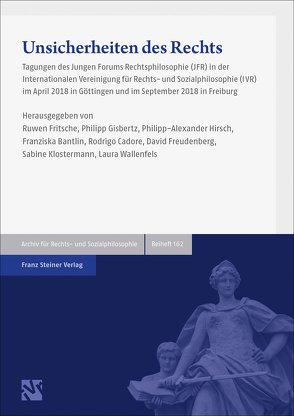 Unsicherheiten des Rechts. Von den sicherheitspolitischen Herausforderungen für die freiheitliche Gesellschaft bis zu den Fehlern und Irrtümern in Recht und Rechtswissenschaft von Bantlin,  Franziska, Cadore,  Rodrigo, Freudenberg,  David, Fritsche,  Ruwen, Gisbertz,  Philipp, Hirsch,  Philipp-Alexander, Klostermann,  Sabine, Wallenfels,  Laura