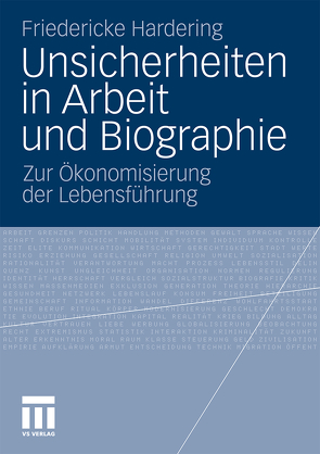 Unsicherheiten in Arbeit und Biographie von Hardering,  Friedericke