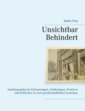 Unsichtbar Behindert von Drey,  Stefan