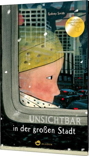 Unsichtbar in der großen Stadt von Ott,  Bernadette, Smith,  Sydney