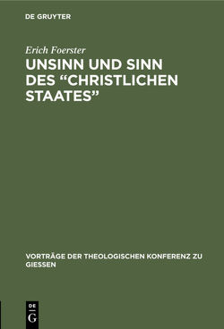 Unsinn und Sinn des “Christlichen Staates” von Foerster,  Erich