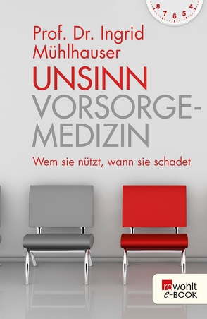 Unsinn Vorsorgemedizin von Mühlhauser,  Ingrid