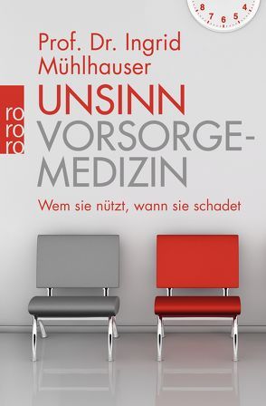 Unsinn Vorsorgemedizin von Mühlhauser,  Ingrid