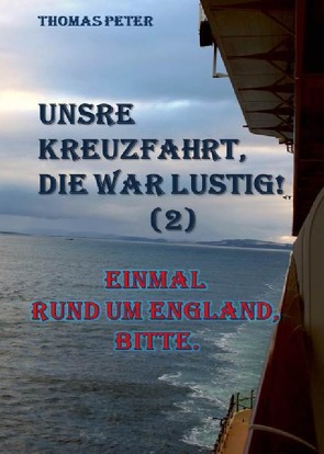 Unsre Kreuzfahrt, die war lustig. / Unsre Kreuzfahrt, die war lustig! (2) von Peter,  Thomas